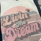 Livin The Dream Tee