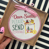 Dear Santa Please Send Cocktails Ornament