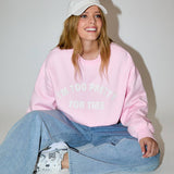 Too Pretty Sweatshirt Pink