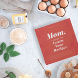 Mom, I Want to Learn Your Recipes