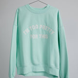 Too Pretty Sweatshirt Pink