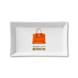 Workin for a Birkin Tray